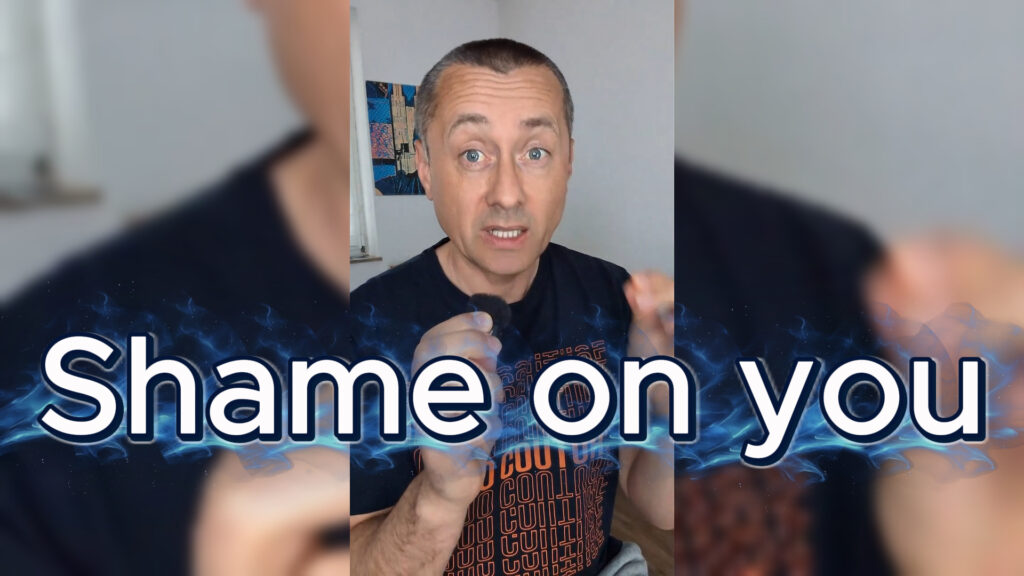 Shame on you